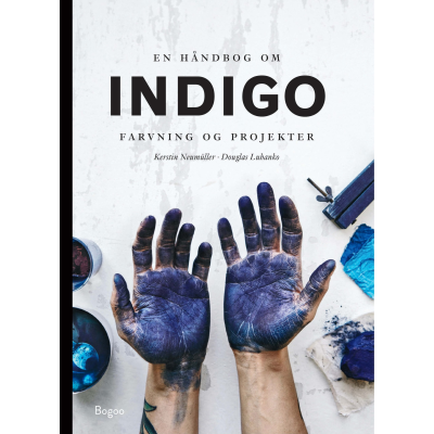 En håndbog om INDIGO - Farvning og projekter.